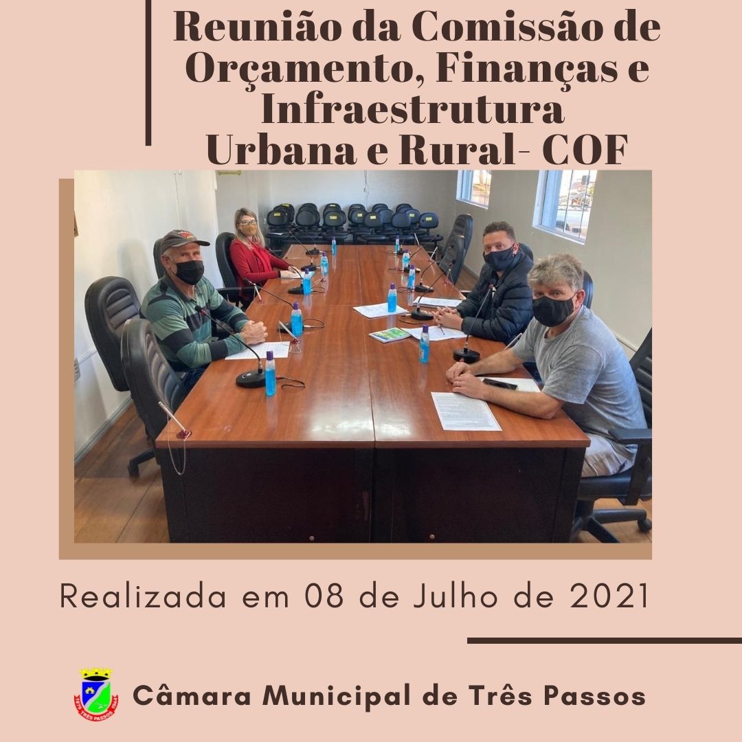 COMISSÃO DE ORÇAMENTO, FINANÇAS E INFRAESTRUTURA URBANA E RURAL ESTEVE REUNIDA DA TARDE DE ONTEM, 08 DE JULHO