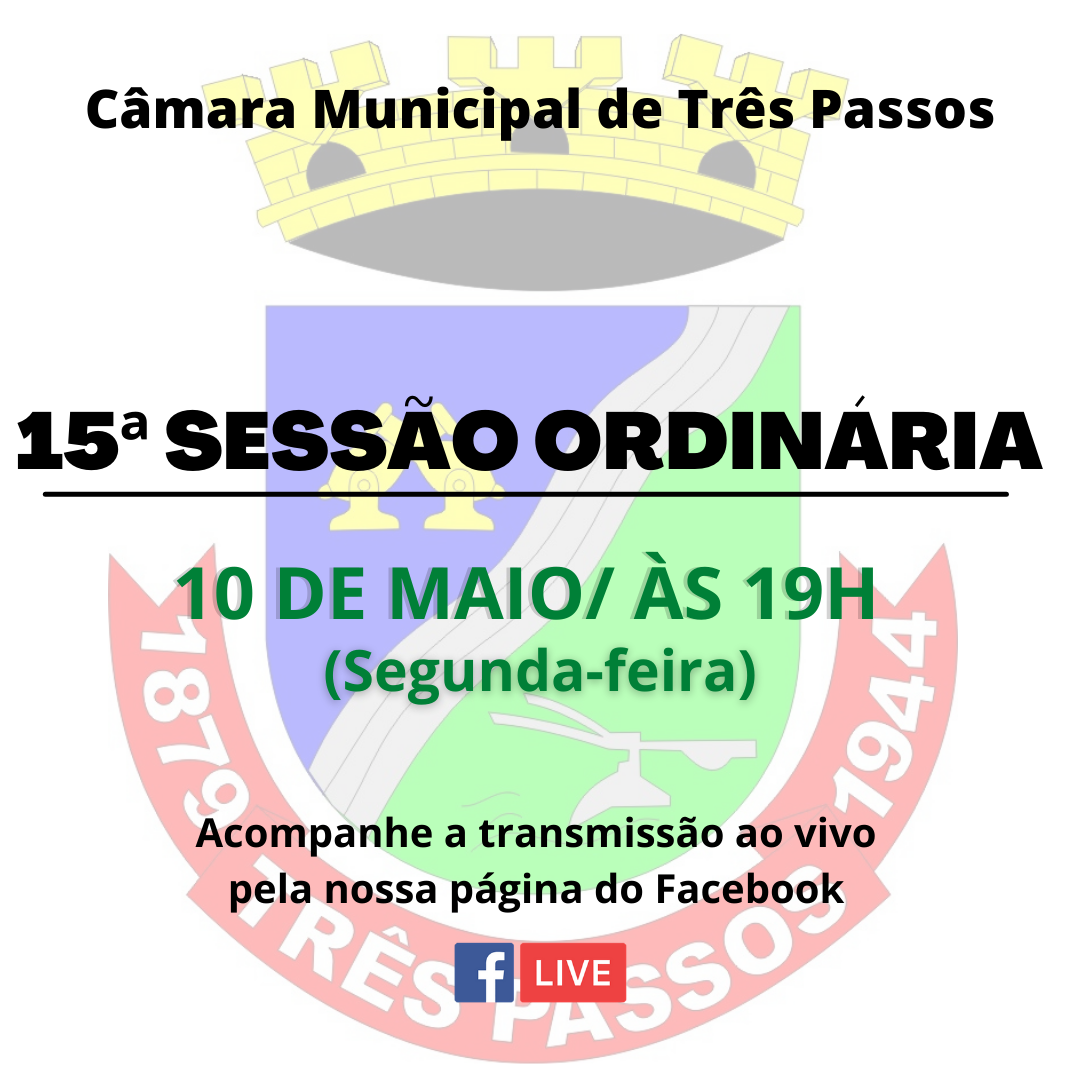 15ª SESSÃO ORDINÁRIA SERÁ REALIZADA HOJE, 10 DE MAIO, ÀS 19 HORAS