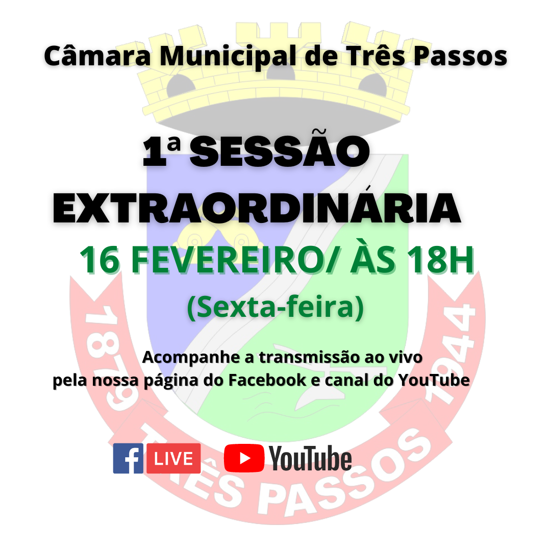 1ª SESSÃO EXTRAORDINÁRIA SERÁ REALIZADA HOJE, 16 DE FEVEREIRO, ÀS 18H