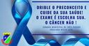 🚹🚹NOVEMBRO AZUL 🚹🚹 - DRIBLE O PRECONCEITO E CUIDE DA SUA SAÚDE! O EXAME É ESCOLHA SUA. O CÂNCER NÃO!