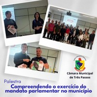 “COMPREENDENDO O EXERCÍCIO DO MANDATO PARLAMENTAR NO MUNICÍPIO” FOI TEMA DE PALESTRA