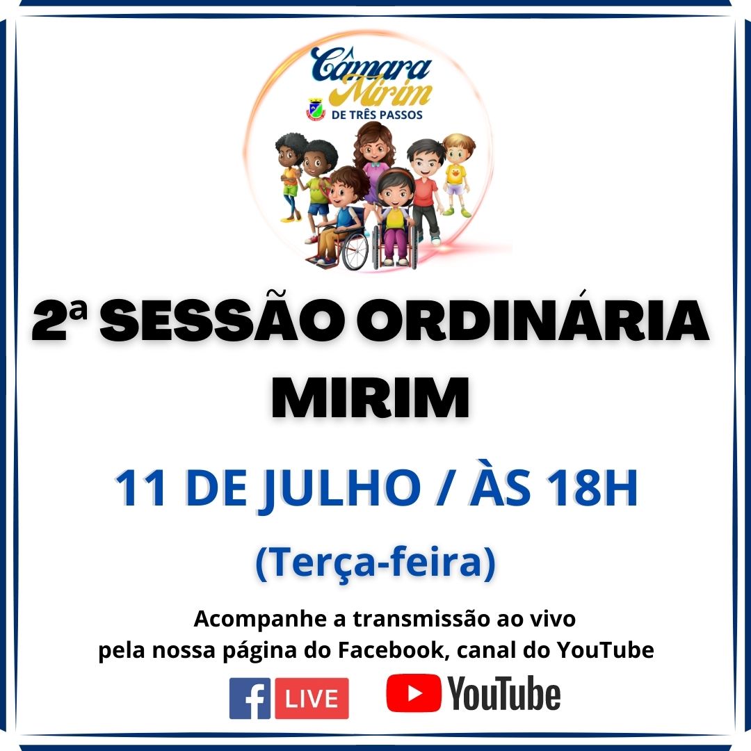 ACOMPANHE AMANHÃ, 11 DE JULHO, A 2ª SESSÃO ORDINÁRIA MIRIM