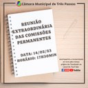 ACOMPANHE AMANHÃ, 14 DE FEVEREIRO, ÀS 17H30MIN, A REUNIÃO EXTRAORDINÁRIA DAS COMISSÕES PERMANENTES