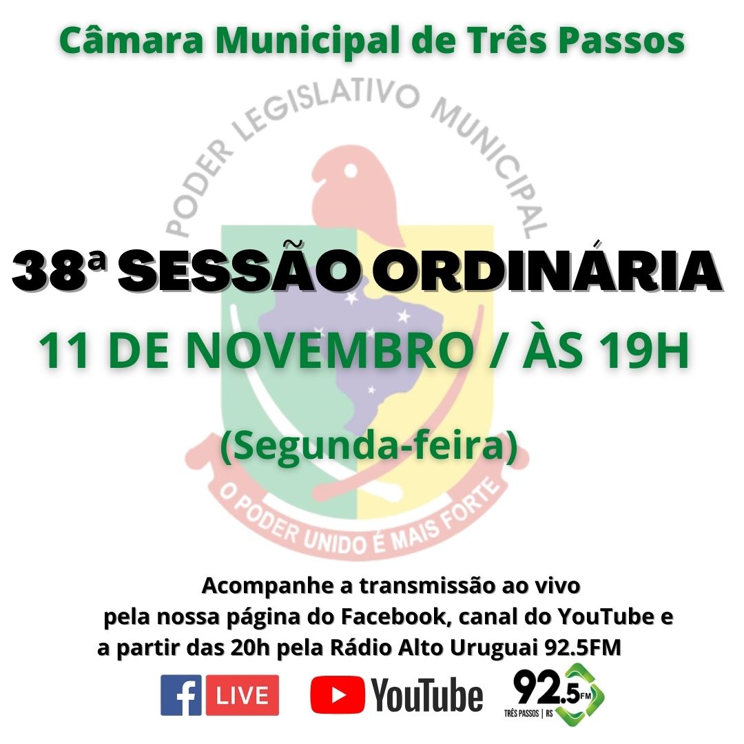 ACOMPANHE HOJE, 11 DE NOVEMBRO, A 38ª SESSÃO ORDINÁRIA DE 2024