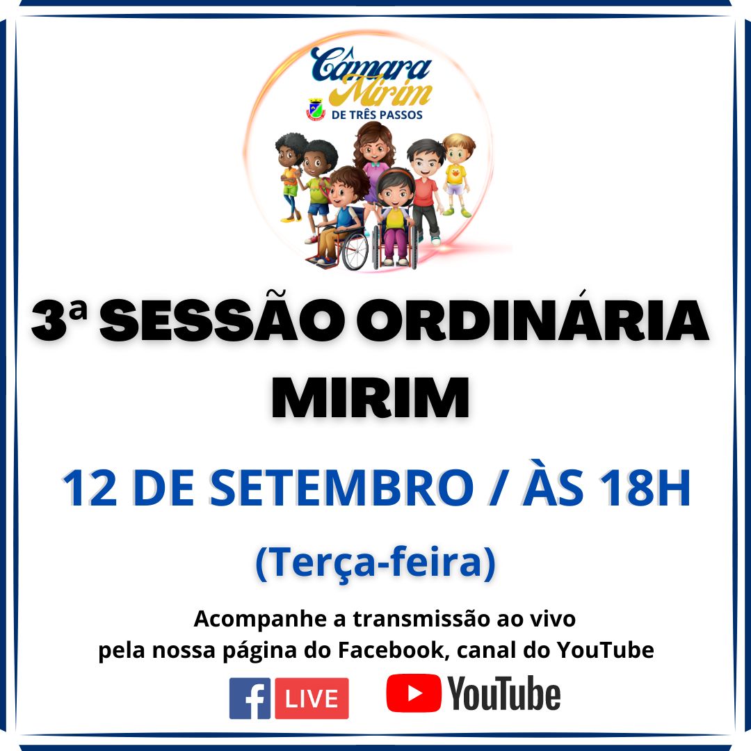 ACOMPANHE HOJE, 12 DE SETEMBRO, A 3ª SESSÃO ORDINÁRIA MIRIM