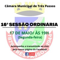 ACOMPANHE HOJE, 17 DE MAIO, A 16ª SESSÃO ORDINÁRIA