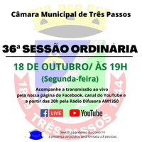 ACOMPANHE HOJE, 18 DE OUTUBRO, A 36ª SESSÃO ORDINÁRIA