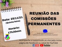 ACOMPANHE HOJE, 25 DE NOVEMBRO, ÀS 17H30MIN, A REUNIÃO DAS COMISSÕES PERMANENTES 