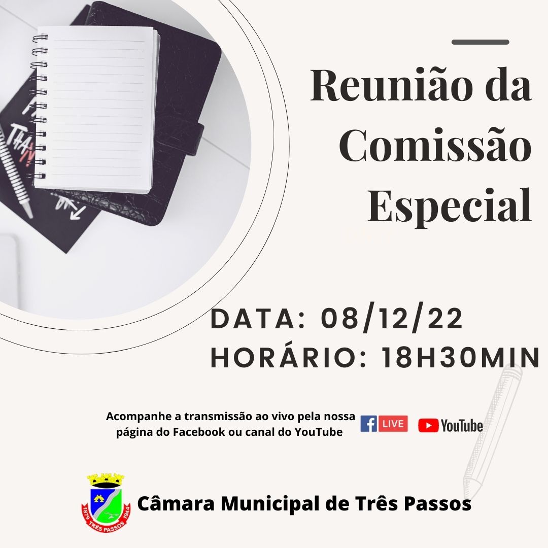 ACOMPANHE HOJE, 8 DE DEZEMBRO, ÀS 18H30MIN, A REUNIÃO DA COMISSÃO ESPECIAL