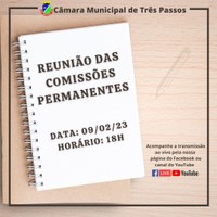 ACOMPANHE HOJE, 9 DE FEVEREIRO, ÀS 18H, A REUNIÃO DAS COMISSÕES PERMANENTES 