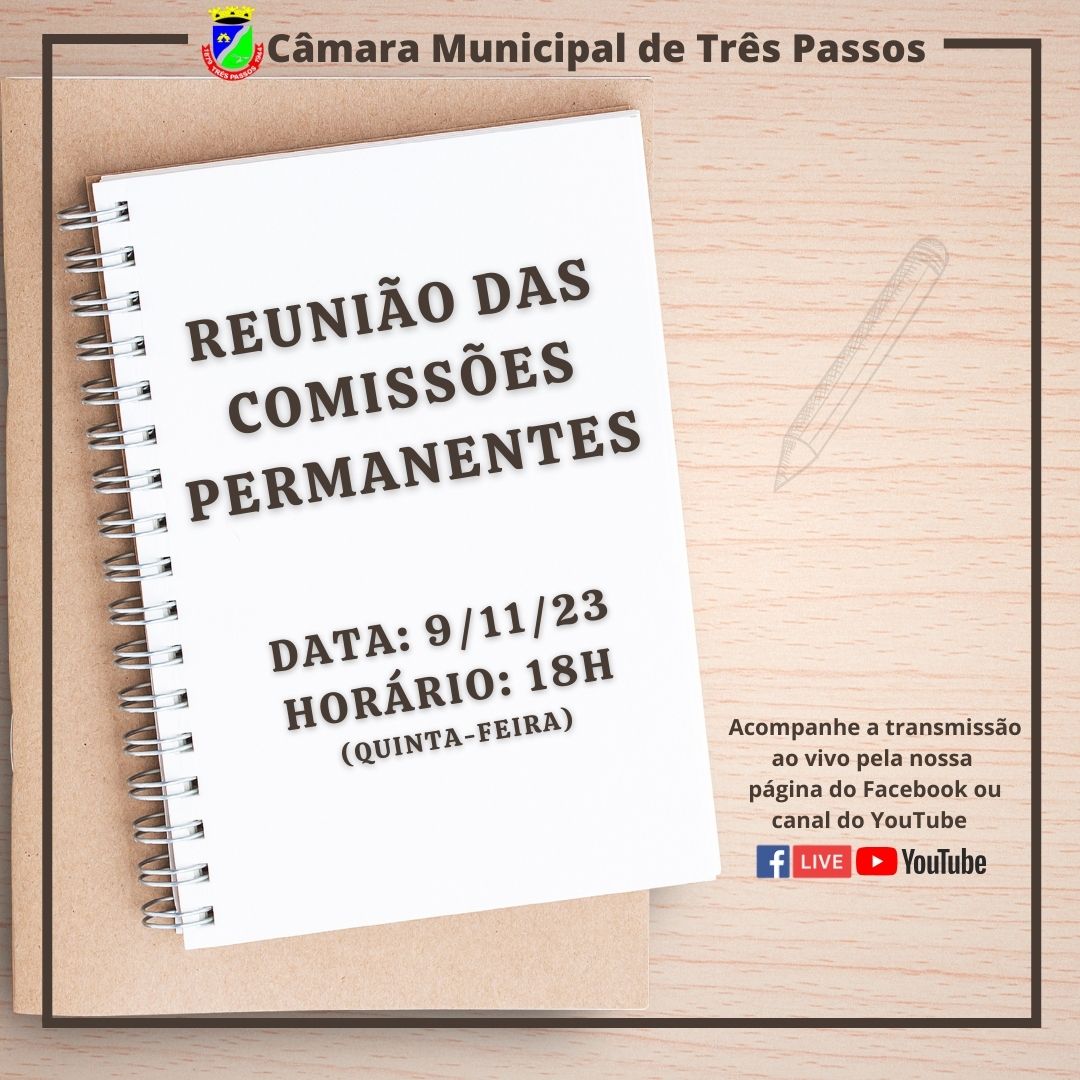 ACOMPANHE HOJE, 9 DE NOVEMBRO, ÀS 18H, A REUNIÃO DAS COMISSÕES PERMANENTES