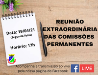 ACOMPANHE HOJE ÀS 17 HORAS A REUNIÃO EXTRAORDINÁRIA DAS COMISSÕES PERMANENTES