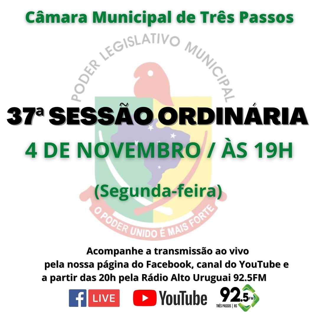 ACOMPANHE SEGUNDA-FEIRA, 4 DE NOVEMBRO, A 37ª SESSÃO ORDINÁRIA DE 2024