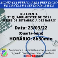 AUDIÊNCIA PÚBLICA PARA A PRESTAÇÃO DE CONTAS DA GESTÃO DA SAÚDE REF. 3º QUADRIMESTRE (MESES DE SETEMBRO A DEZEMBRO)