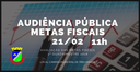 AUDIÊNCIA PÚBLICAS – METAS FISCAIS