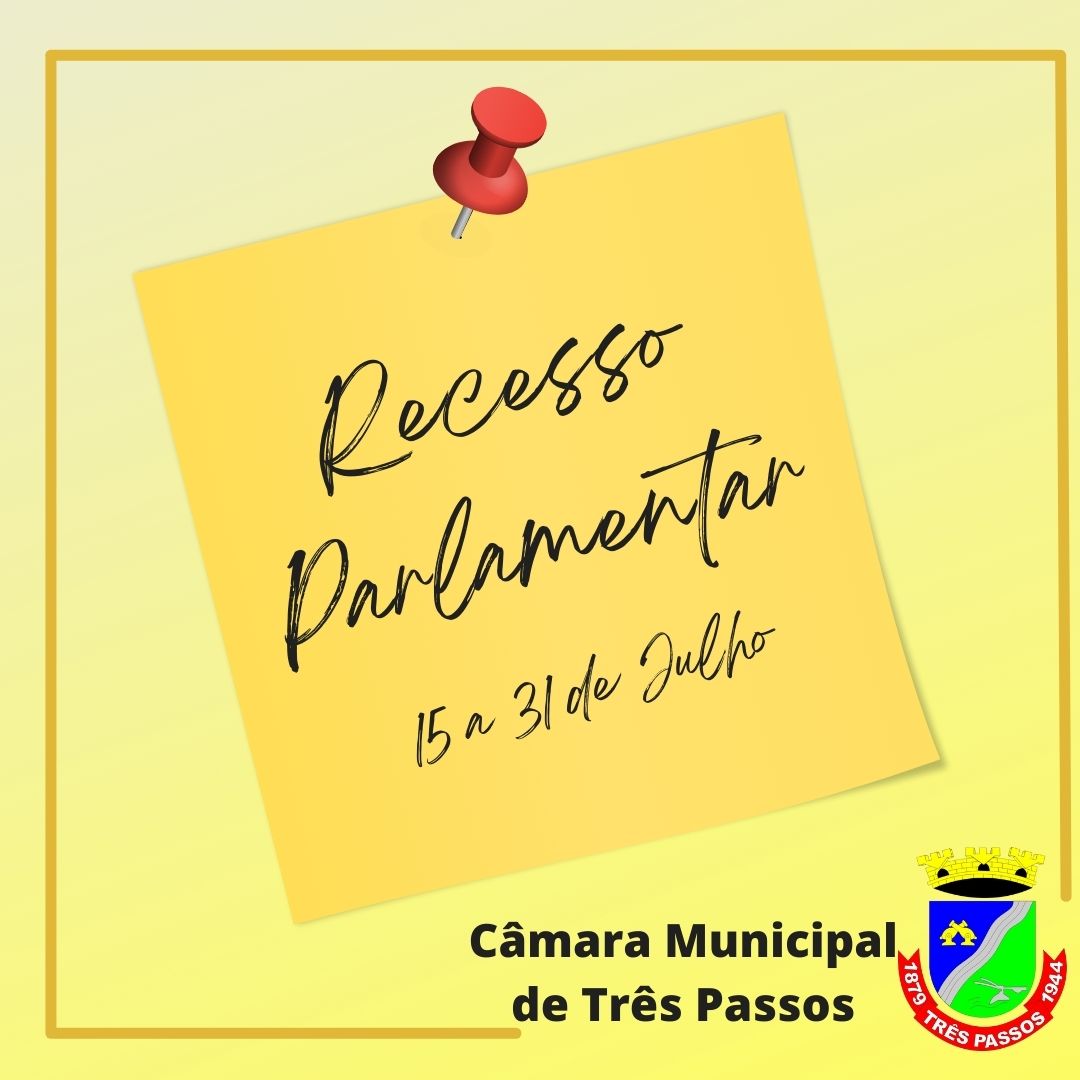 AVISO SOBRE O RECESSO PARLAMENTAR: 15 a 31 de julho de 2023