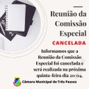 Cancelada Reunião da Comissão Especial