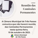 Comunicado: Não haverá reunião das Comissões Permanentes nesta quinta-feira 19/10