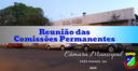 Confira a pauta da Reunião das Comissões Permanentes