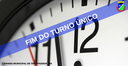 FIM DO TURNO ÚNICO