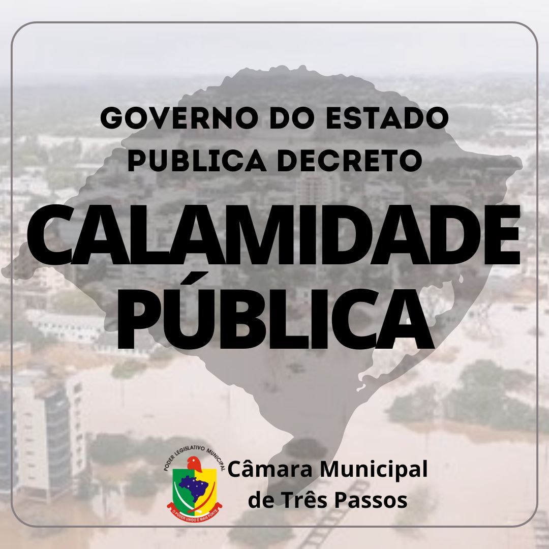 Governo do Estado publica Decreto que declara estado de calamidade pública no RS em razão das chuvas intensas ocorridas entre 24 de abril e 1º de maio