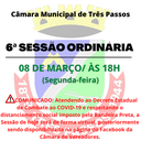 HOJE DIA 08/03 (SEGUNDA-FEIRA) SERÁ REALIZADA A 6ª SESSÃO ORDINÁRIA DE FORMA REMOTA