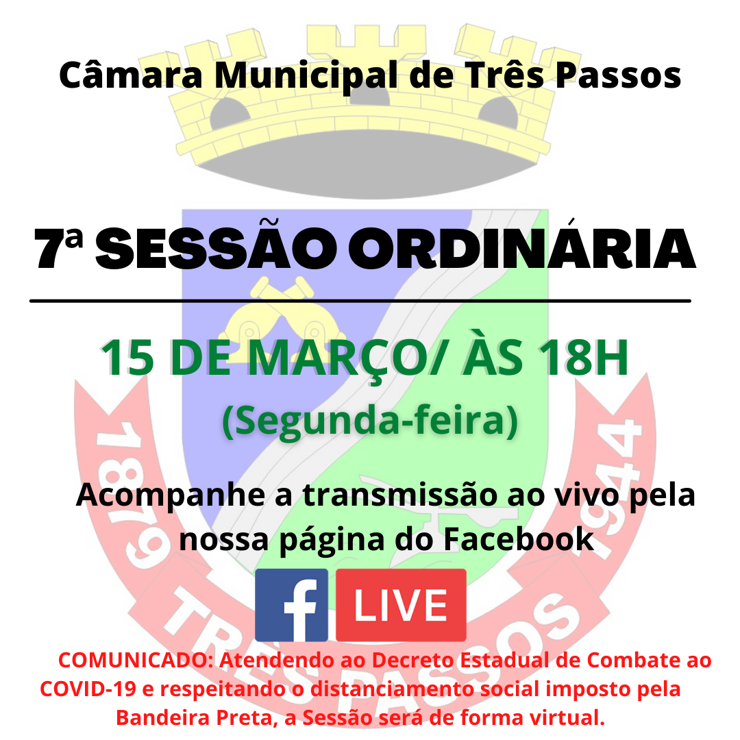 HOJE DIA 15/03 (SEGUNDA-FEIRA) SERÁ REALIZADA A 7ª SESSÃO ORDINÁRIA DE FORMA REMOTA COM TRANSMISSÃO AO VIVO