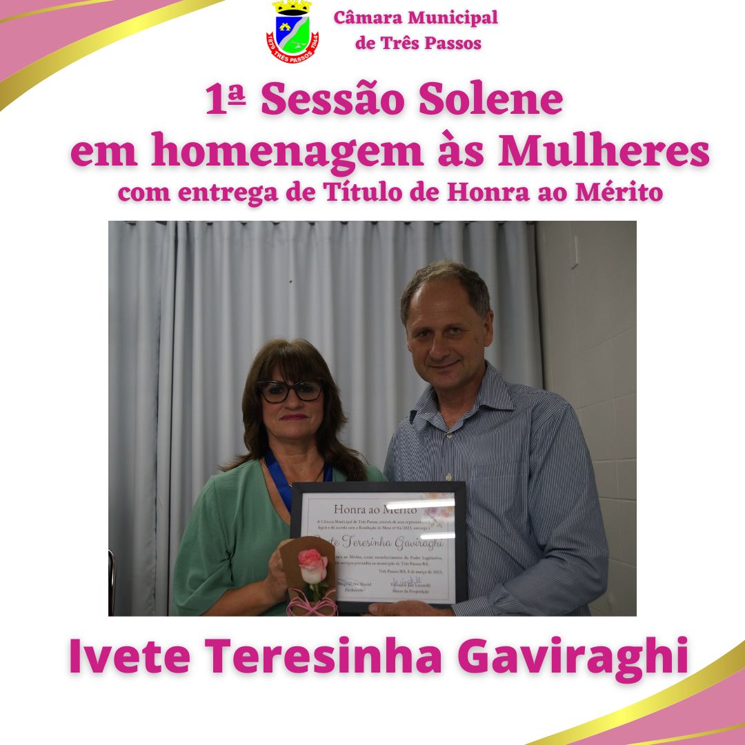 Homenageada: IVETE TERESINHA GAVIRAGHI