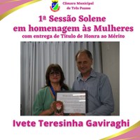 Homenageada: IVETE TERESINHA GAVIRAGHI