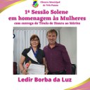 Homenageada: LOURDES LEDIR BORBA DA LUZ