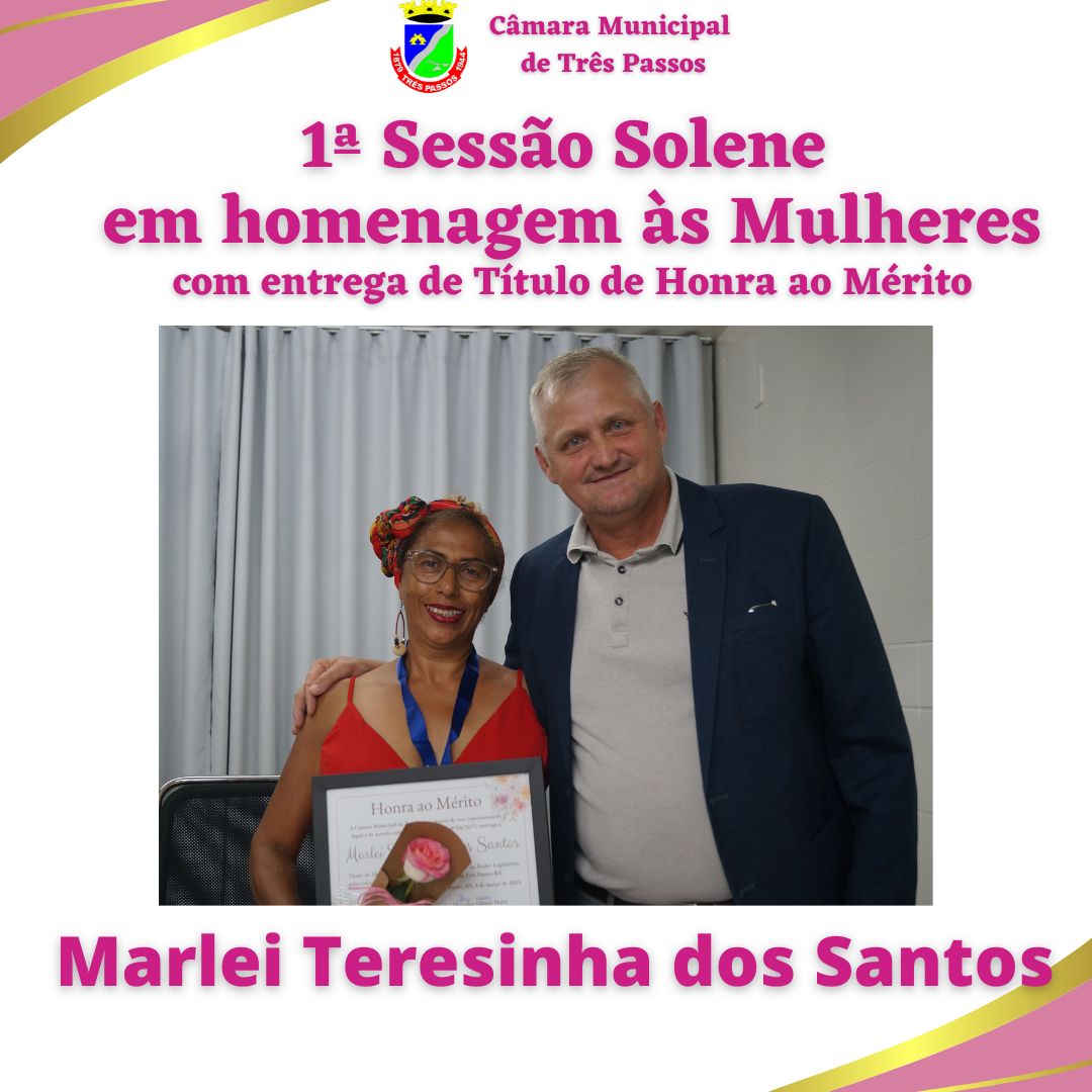 Homenageada: MARLEI TERESINHA DOS SANTOS