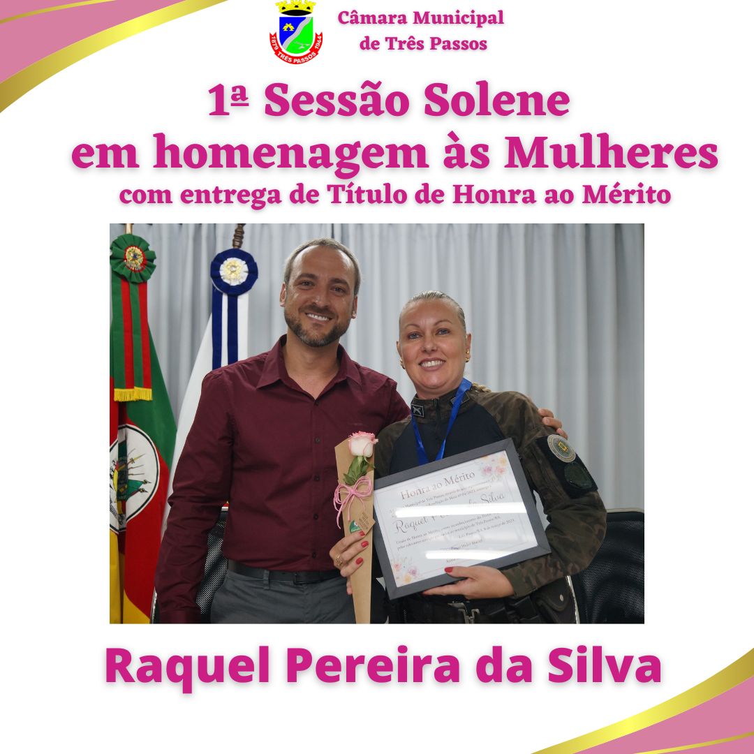 Homenageada: RAQUEL PEREIRA DA SILVA