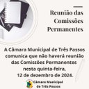 Não haverá reunião das Comissões Permanentes nesta quinta-feira 12/12/24