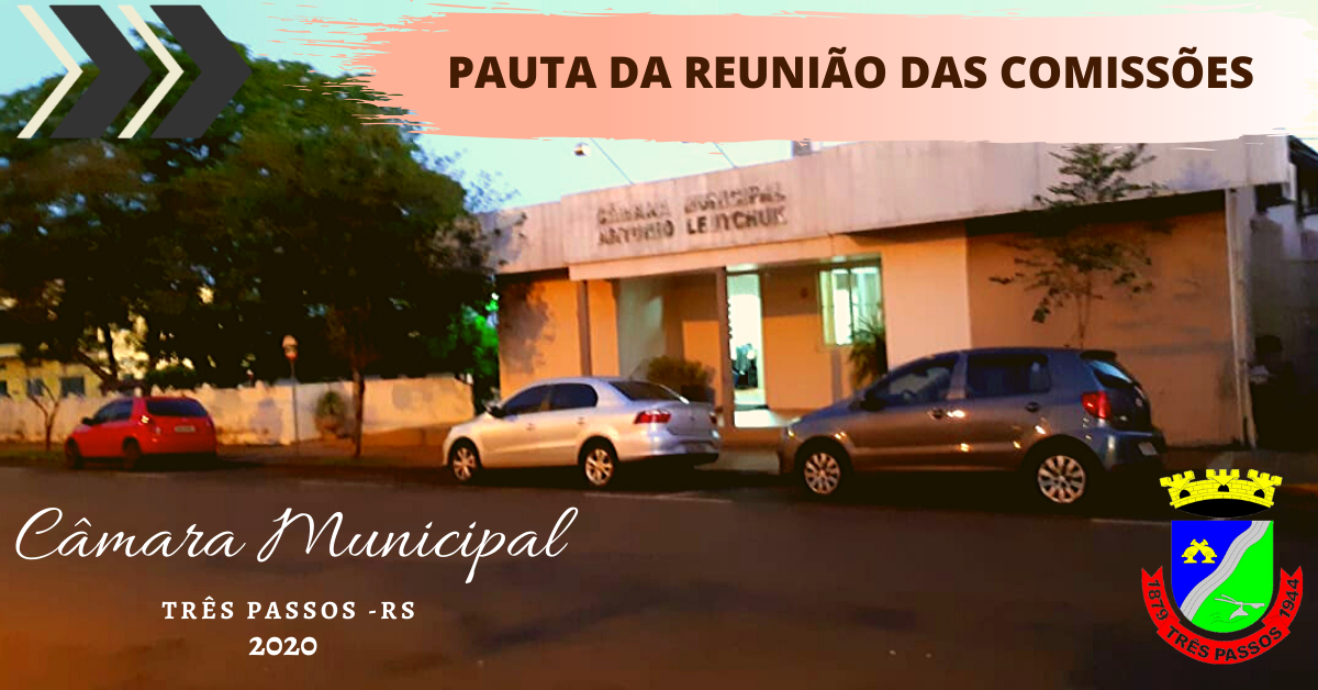 PAUTA DA REUNIÃO DAS COMISSÕES PERMANENTES QUE SERÁ REALIZADA HOJE