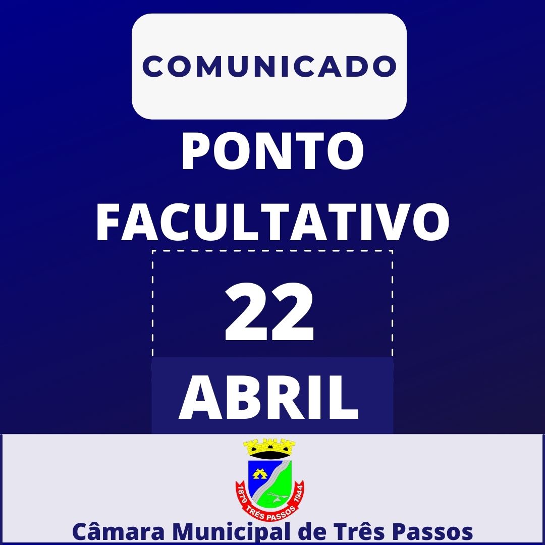 Ponto Facultativo: 22 de Abril