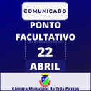 Ponto Facultativo: 22 de Abril