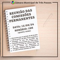 REUNIÃO DAS COMISSÕES PERMANENTES SERÁ REALIZADA HOJE, 15 DE AGOSTO, ÀS 18H