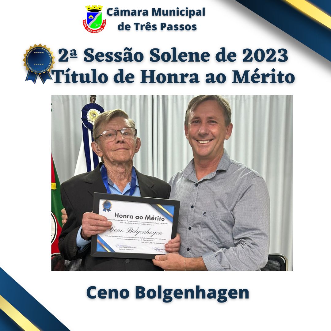 Sessão Solene de entrega de Título de Honra ao Mérito - Homenageado: CENO BOLGENHAGEN