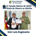 Sessão Solene de entrega de Título de Honra ao Mérito - Homenageado: ENIR LUIZ REGINATTO