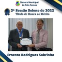 Sessão Solene de entrega de Título de Honra ao Mérito - Homenageado: ERNESTO RODRIGUES SOBRINHO