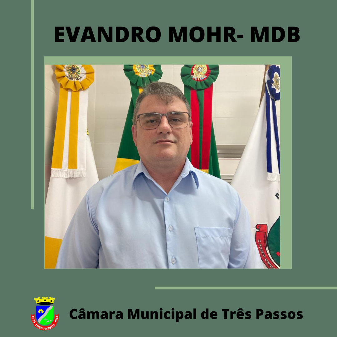 SUPLENTE DE VEREADOR, EVANDRO LUIS MOHR, ASSUME CADEIRA DO MDB