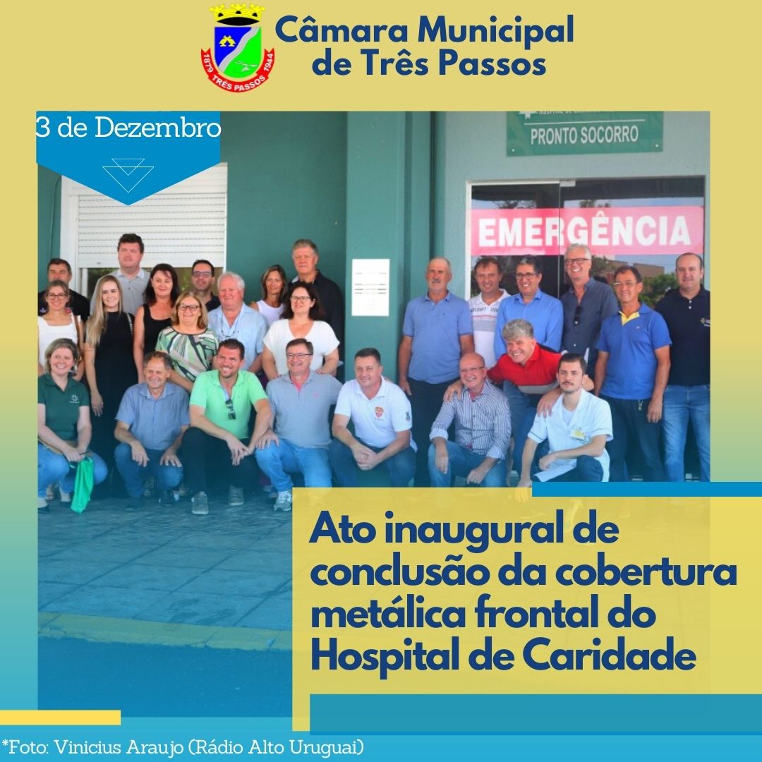 Vereadores participam do ato inaugural da cobertura metálica no Hospital de Caridade